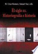 libro El Siglo Xx. Historiografía E Historia