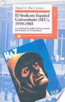 libro El Sindicato Español Universitario (seu), 1939 1965