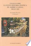 libro Ensayos Sobre La Nueva Historia Política De América Latina, Siglo Xix