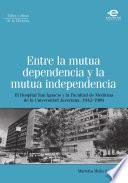 libro Entre La Mutua Dependencia Y La Mutua Independencia