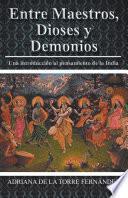 libro Entre Maestros, Dioses Y Demonios