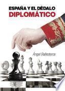 libro España Y El Dédalo Diplomático