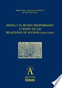 libro España Y El Mundo Mediterráneo A Través De Las Relaciones De Sucesos (1500 1750)