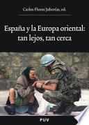 libro España Y La Europa Oriental: Tan Lejos, Tan Cerca