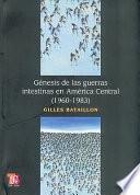 libro Génesis De Las Guerras Intestinas En América Central