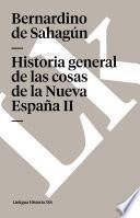 libro Historia General De Las Cosas De La Nueva España Ii