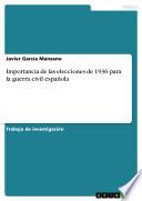 libro Importancia De Las Elecciones De 1936 Para La Guerra Civil Española