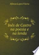 libro In?s De Castro Na Poesia E Na Lenda