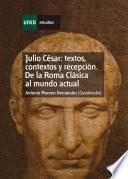 libro Julio César: Textos, Contextos Y Recepción. De La Roma Clásica Al Mundo Actual