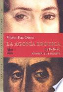 libro La Agonía Erótica De Bolívar, El Amor Y La Muerte