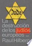 libro La Destrucción De Los Judíos Europeos