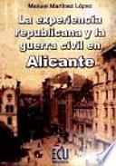 libro La Experiencia Republicana Y La Guerra Civil En Alicante