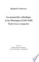 libro La Monarchie Catholique Et Les Morisques (1520 1620)