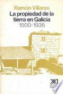 libro La Propiedad De La Tierra En Galicia, 1500 1936