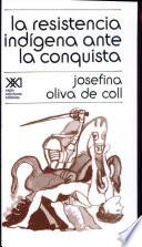 libro La Resistencia Indígena Ante La Conquista