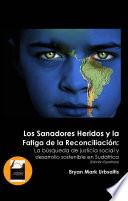 libro Los Sanadores Heridos Y La Fatiga De La Reconciliación
