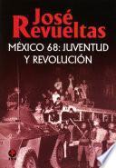 libro México 68: Juventud Y Revolución