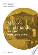 libro México En El Mundo (1830 1880)