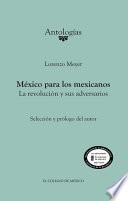 libro México Para Los Mexicanos. La Revolución Y Sus Adversarios