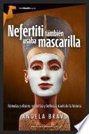 libro Nefertiti También Usaba Mascarilla