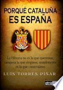libro Porque Cataluña Es España