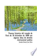 libro Proceso Hist=rico Del Tratado De Paris De 10 Diciembre De 1898 Con Algunas Ideas De Derecho Internac