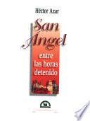 libro San Angel, Entre Las Horas Detenido