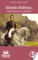 libro Simón Bolívar, Entre Escila Y Caribdis