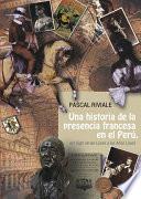 libro Una Historia De La Presencia Francesa En El Perú, Del Siglo De Las Luces A Los Años Locos