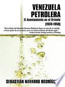 libro Venezuela Petrolera: El Asentamiento En El Oriente (1938 1958)