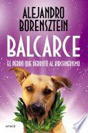 libro Balcarce, El Perro Que Derrotó Al Kirchnerismo
