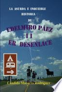 libro La Asurda E Inqueible Historia De Edelmiro Páez Ii: Er Desenlace