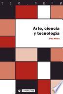 libro Arte, Ciencia Y Tecnología