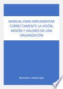 libro Manual Para Implementar Correctamente La VisiÓn, MisiÓn Y Valores En Una OrganizaciÓn