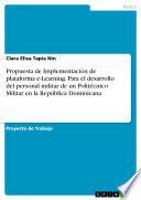 libro Propuesta De Implementación De Plataforma E Learning. Para El Desarrollo Del Personal Militar De Un Politécnico Militar En La República Dominicana