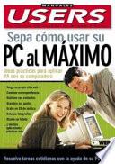 libro Sepa Como Usar Su Pc Al Maximo / Know How To Use Your Pc To The Maximum