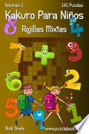 Kakuro Para Niños Rejillas Mixtas   Volumen 1   141 Puzzles