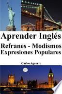 libro Aprender Inglés: Refranes ‒ Modismos ‒ Expresiones Populares