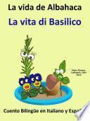 libro Aprender Italiano   Italiano Para Niños. La Vida De Albahaca   La Vita Di Basilico