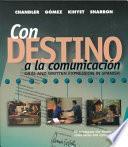 libro Con Destino A La Comunicación: Oral And Written Expression In Spanish (student Edition)
