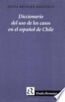 libro Diccionario Del Uso De Los Casos En El Español De Chile