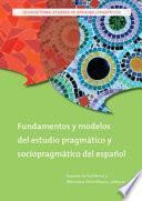 libro Fundamentos Y Modelos Del Estudio Pragmático Y Sociopragmático Del Español