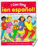 libro I Can Sing Ien Espanol! Fun Songs For Learning Spanish