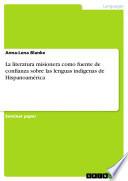libro La Literatura Misionera Como Fuente De Confianza Sobre Las Lenguas Indígenas De Hispanoamérica