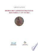 libro Derecho Administrativo: Historia Y Futuro