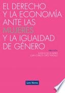 libro El Derecho Y La Economía Ante Las Mujeres Y La Igualdad De Génereo (e Book)