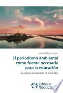 libro El Periodismo Ambiental Como Fuente Necesaria Para La Educación