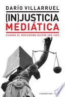 libro (in)justicia Mediática