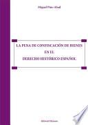 libro La Pena De Confiscación De Bienes En El Derecho Histórico Español