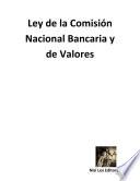 libro Ley De La Comisión Nacional Bancaria Y De Valores